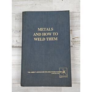METALS AND HOW TO WELD THEM Hard Back T.B. Jefferson 1990 2nd Edition Welding